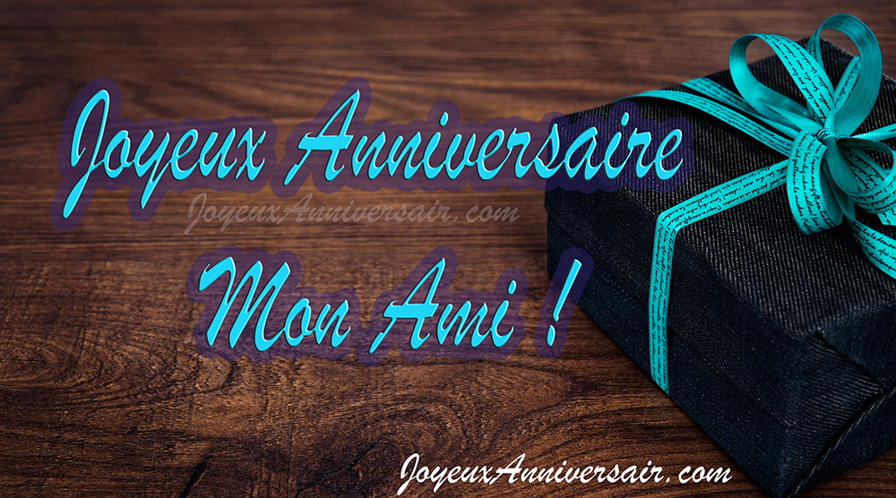 Joyeux anniversaire mon ami