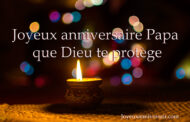 Joyeux anniversaire papa que dieu te protège